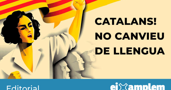 Catalans no canvieu de llengua