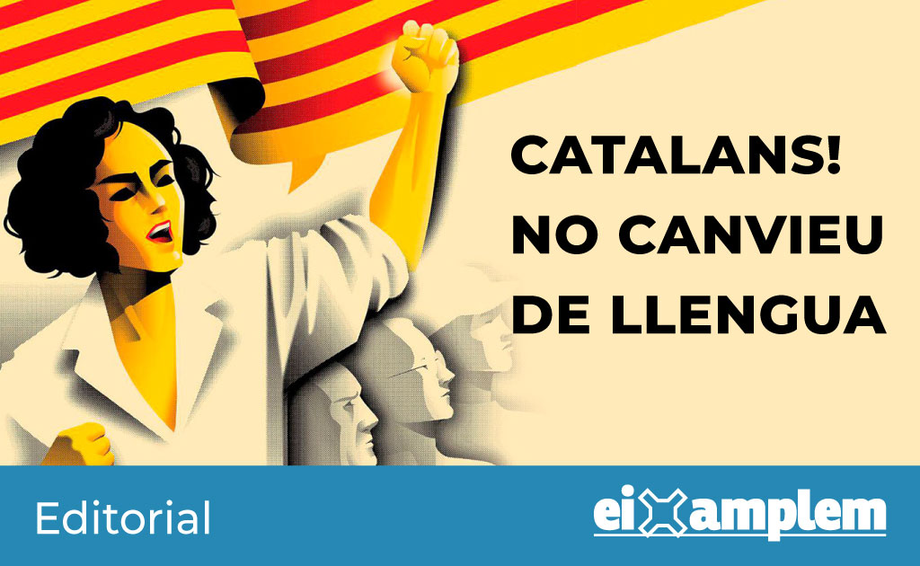 Catalans no canvieu de llengua