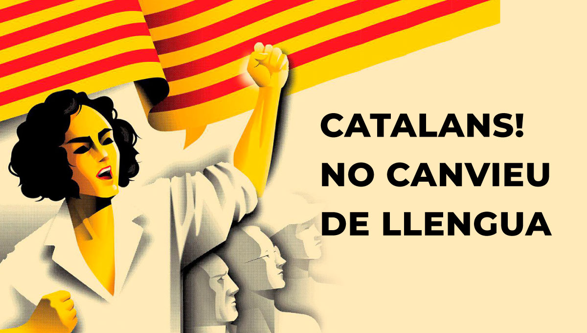 Catalans no canvieu de llengua