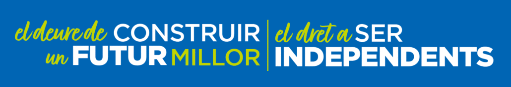 El deure de construir un futur millor, el dret a ser independents